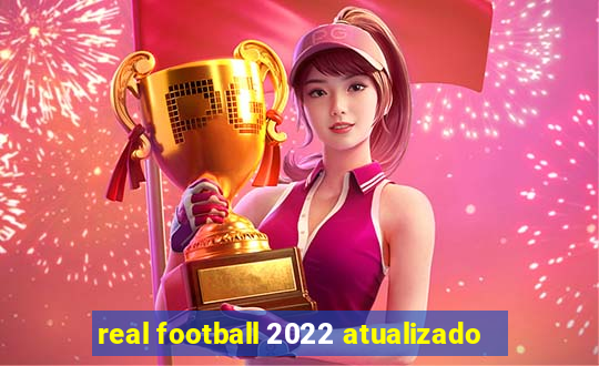 real football 2022 atualizado